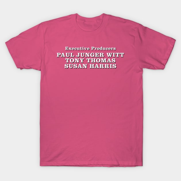 Executive Producers - The Golden Girls T-Shirt by Golden Girls Quotes